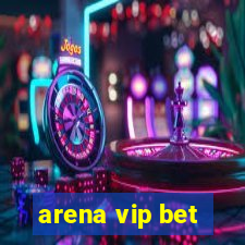 arena vip bet